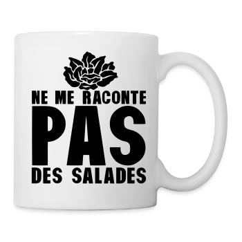 raconte pas salade expression - Mug blanc - blanc - Droite