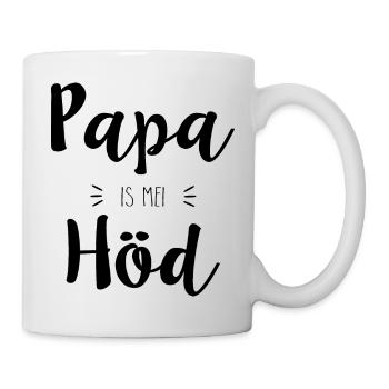 Papa is mei Höd - Tasse - Weiß - Rechts