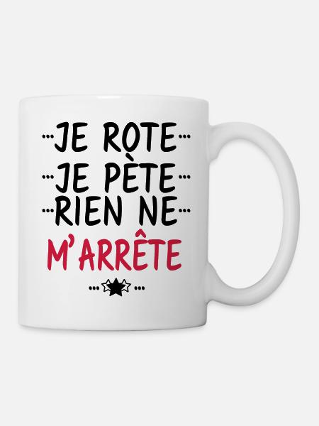 je rote je pète rien ne m'arrête - Mug blanc - blanc
