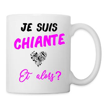 T shirt je suis chiante et alors? femme - Mug blanc - blanc - Droite