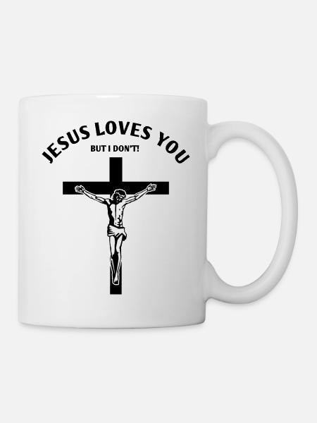 Jesus liebt dich, aber ich nicht! Christen Spruch - Tasse - Weiß