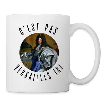 C est pas versailles Ici Louis XlV Phrase humour - Mug blanc - blanc - Droite
