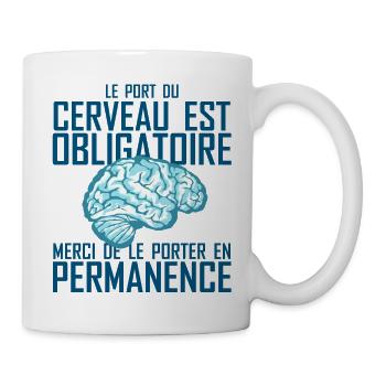 port cerveau obligatoire cervelle humour citation - Mug blanc - blanc - Droite