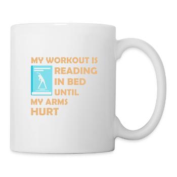 My Workout is Reading in Bed - Mug - white - Right