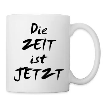 die Zeit ist jetzt - Tasse - Weiß - Rechts