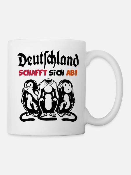 Deutschland schafft sich ab hören sehen sagen - Tasse - Weiß