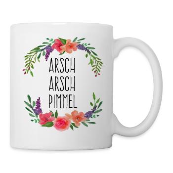 Arsch Arsch Pimmel - Tasse - Weiß - Rechts