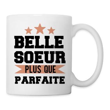 Belle soeur plus que parfaite. Cadeau belle soeur. - Mug blanc - blanc - Droite