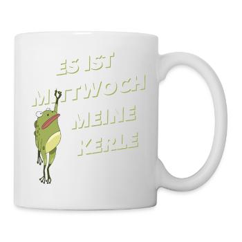Es Ist Mittwoch Meine Kerle - Tasse - Weiß - Rechts