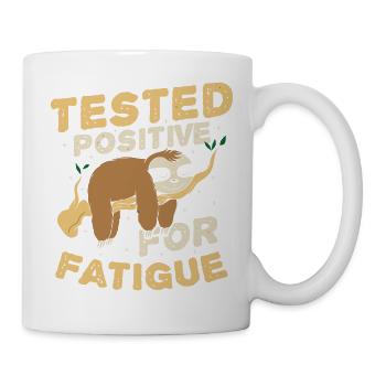 Tested positive for fatigue - Mug - white - Right