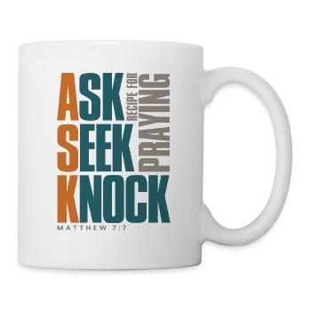 Ask Seek Knock - Christliche Kleidung - Tasse - Weiß - Rechts