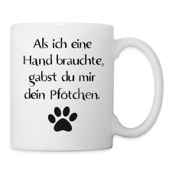 Hand Hund Katze Haustier Pfote Spruch Pfötchen Neu - Tasse - Weiß - Rechts