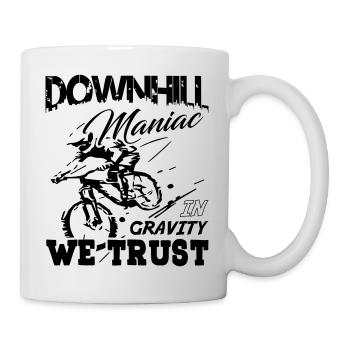 Downhill Maniac in Gravity We Trust - Tasse - Weiß - Rechts