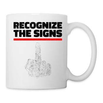 Recognize the signs. Finger Middle Finger Fuck You - Mug - white - Right