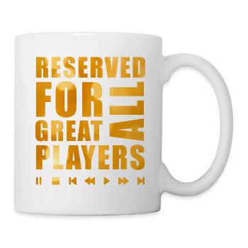 Reserviert für alle großen Spieler - Tasse - Weiß - Rechts