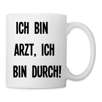 bin Arzt bin durch lustiger Spruch Beruf Schrift - Tasse - Weiß - Rechts