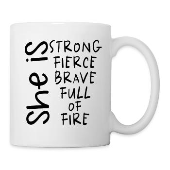 She Is Strong Fierce Brave Full Of Fire Women - Mug - white - Right