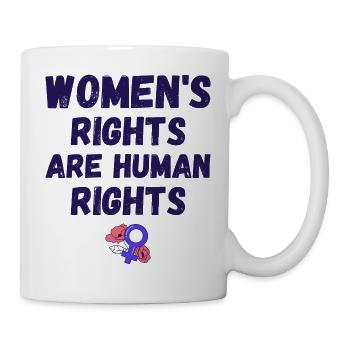 Frauenrechte sind Menschenrechte IV - Tasse - Weiß - Rechts