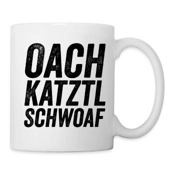 Oachkatzlschwoaf Bayrisch Dialekt lustig - Tasse - Weiß - Rechts