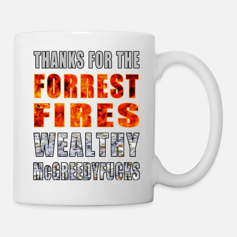 Thanks for the Forrest Fires Wealthy McGreedyf##ks - Mug - white