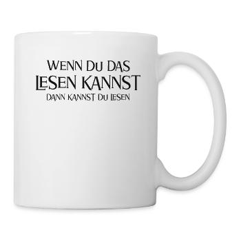 Wenn du das lesen kannst... - Tasse - Weiß - Rechts
