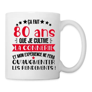 80 ans que je cultive la connerie anniversaire - Mug blanc - blanc - Droite