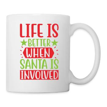 Life Is Better When Santa Is Involved - Tasse - Weiß - Rechts