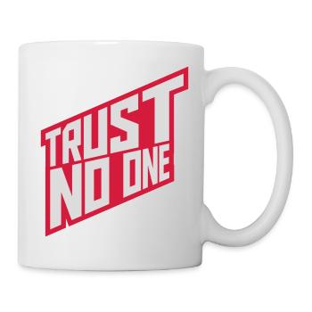 trust no one Zitat - Tasse - Weiß - Rechts