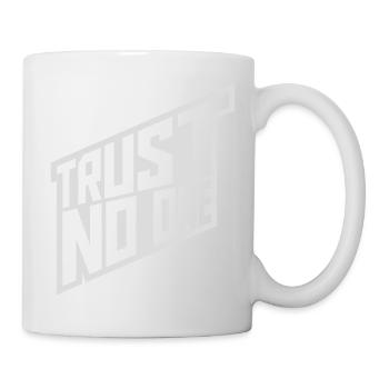 trust no one Zitat - Tasse - Weiß - Rechts