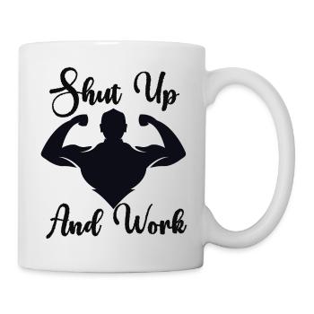 Shut Up And Work - Mug - white - Right