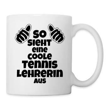So sieht eine coole Tennislehrerin aus Tennis - Tasse - Weiß - Rechts