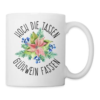 Hoch die Tassen Glühwein fassen - Tasse - Weiß - Rechts