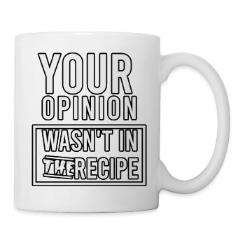 your opinion wasn't in the recipe - Mug - white - Right