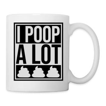 I poop a lot - Mug - white - Right
