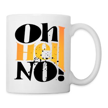 Oh Hell No ! Only One Place - Mug - white - Right