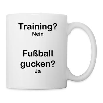 Fußball Spruch. Training. Geschenkidee. WM. Lustig - Tasse - Weiß - Rechts