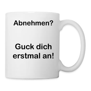 Abnehmen. Spruch. Geschenkidee. Statement - Tasse - Weiß - Rechts