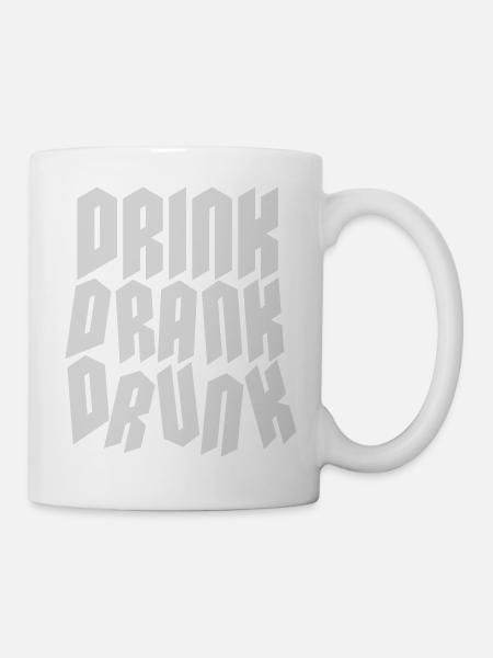 drink drank drunk Zitat - Tasse - Weiß