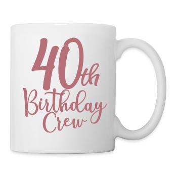 40th Birthday Crew B-day Party Squad 40 Years Old - Mug - white - Right
