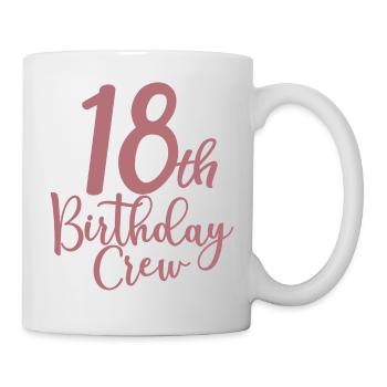 18th Birthday Crew B-day Party Squad 18 Years Old - Mug - white - Right
