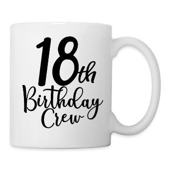 18th Birthday Crew B-day Party Squad 18 Jahre alt - Tasse - Weiß - Rechts