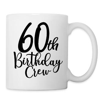 60th Birthday Crew B-day Party Squad 60 Jahre alt - Tasse - Weiß - Rechts