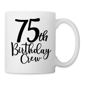 75th Birthday Crew B-day Party Squad 75 ans - Mug blanc - blanc - Droite