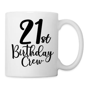 21st Birthday Crew B-Day Party Squad 21 Jahre alt - Tasse - Weiß - Rechts