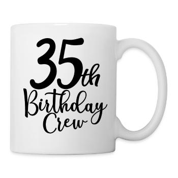 35th Birthday Crew B-day Party Squad 35 Years Old - Mug - white - Right