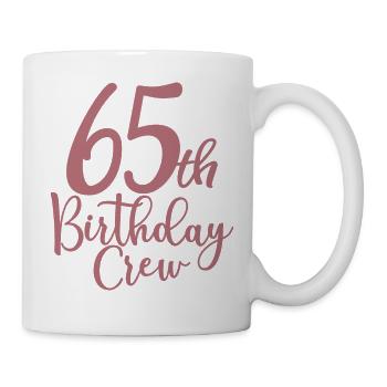 65th Birthday Crew B-day Party Squad 65 Years Old - Mug - white - Right