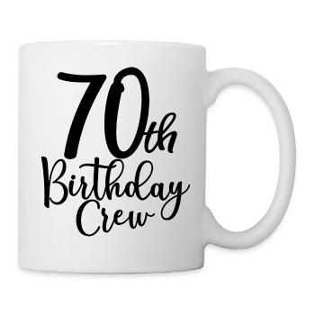 70th Birthday Crew B-day Party Squad 70 Jahre alt - Tasse - Weiß - Rechts