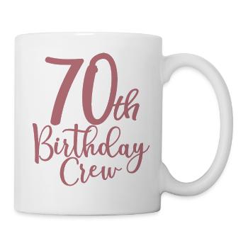 70th Birthday Crew B-day Party Squad 70 Jahre alt - Tasse - Weiß - Rechts