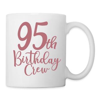 95th Birthday Crew B-day Party Squad 95 Years Old - Mug - white - Right