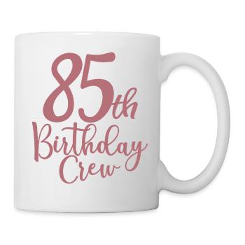 85th Birthday Crew B-day Party Squad 85 Years Old - Mug - white - Right